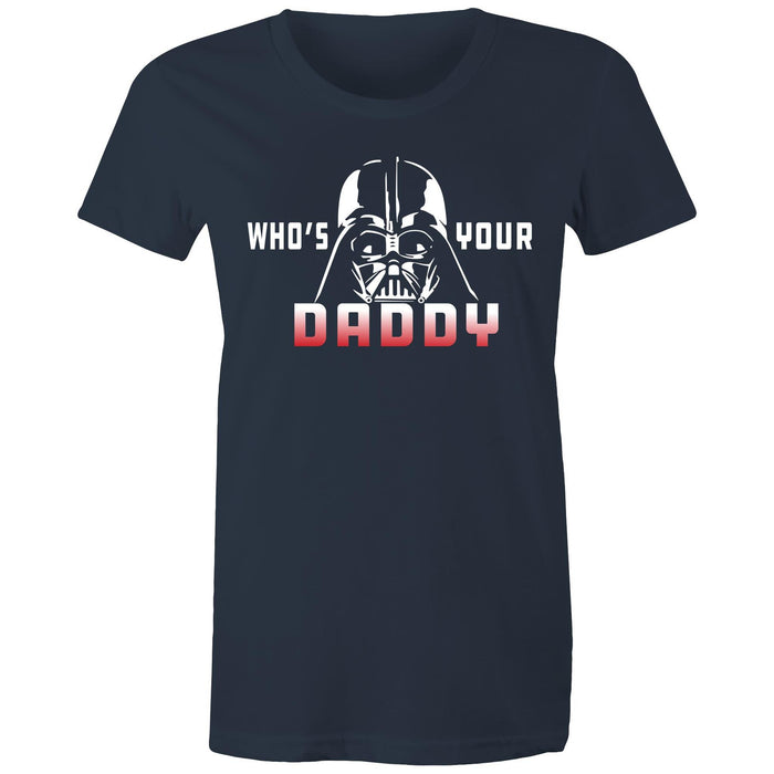 Who’s your daddy! - Women's T-shirt